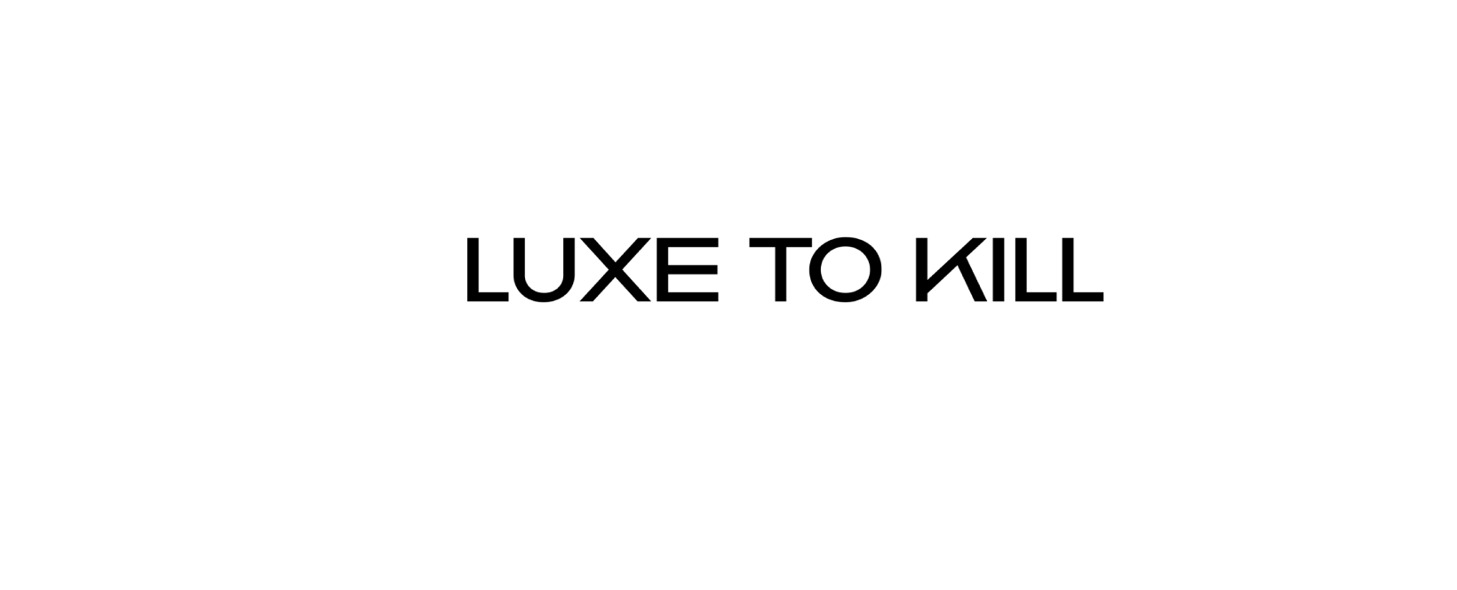 Luxe to Kill Discount Code 2025